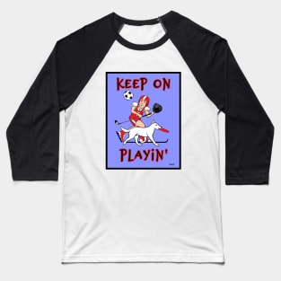 Keep On Playin' Baseball T-Shirt